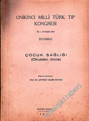 12. Milli Türk Tıp Kongresi - Çocuk Sağlığı ( Okuldan Önce ) -        1952