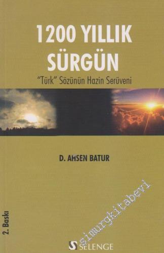 1200 Yıllık Sürgün: Türk Sözünün Hazin Serüveni -