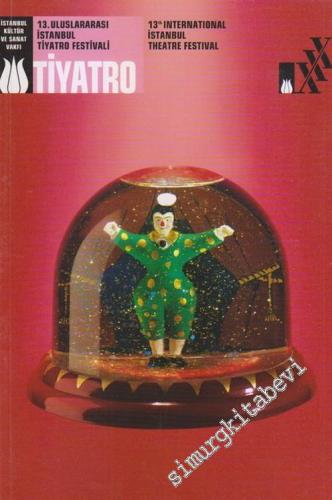 13. Uluslararası İstanbul Tiyatro Festivali, 18 Mayıs - 4 Haziran 2002 = 13th International Istanbul Theatre Festival, May 18 - June 4 2002 -