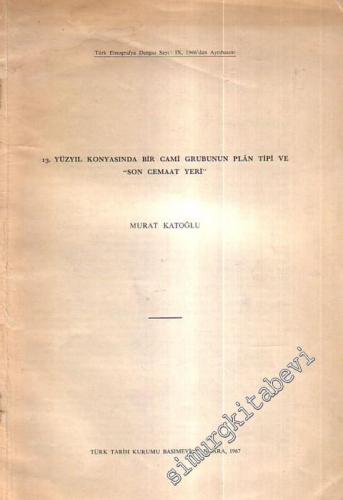 13. Yüzyıl Konyasında Bir Cami Grubunun Plân Tipi ve “ Son Cemaat Yeri