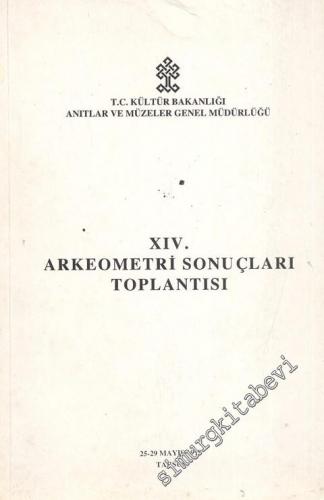 14. Arkeometri Sonuçları Toplantısı 25 - 29 Mayıs 1998 Tarsus