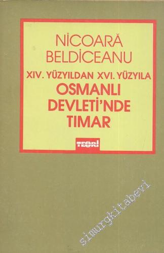 14. Yüzyıldan 16. Yüzyıla Osmanlı Devletinde Timar -