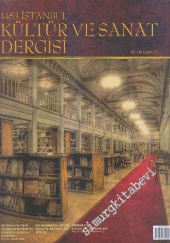 1453 İstanbul Kültür ve Sanat Dergisi  - Sayı: 24       2016