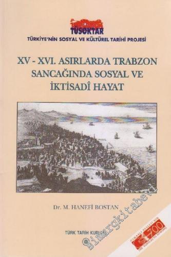 15. - 16. Asırlarda Trabzon Sancağı'nda Sosyal ve İktisadi Hayat