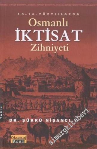 15 - 16. Yüzyıllarda Osmanlı İktisat Zihniyeti -        2002