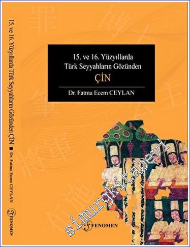 15. ve 16. Yüzyıllarda Türk Seyyahların Gözünden Çin - 2023