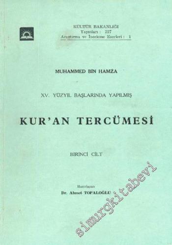 15. Yüzyıl Başlarında Yapılmış Kuran Tercümesi: 1. Cilt Tercüme, 2. Cilt Sözlük -