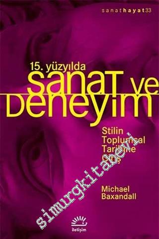 15. Yüzyılda Sanat ve Deneyim: Stilin Toplumsal Tarihine Giriş -