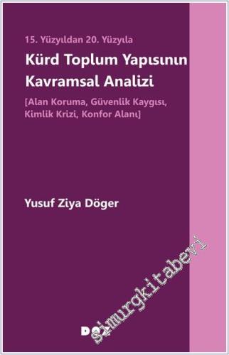 15. Yüzyıldan 20. Yüzyıla Kürd Toplum Yapısının Kavramsal Analizi -        2025