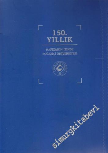 150. Yıllık: Hafızanın İzinde Boğaziçi Üniversitesi -
