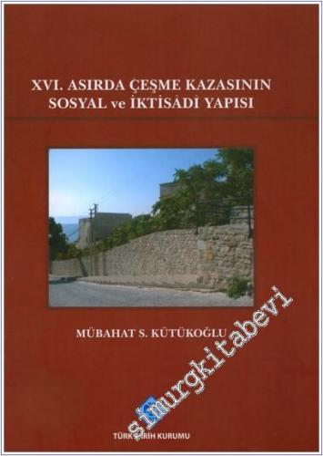 16. Asırda Çeşme Kazasının Sosyal ve İktisadi Yapısı -