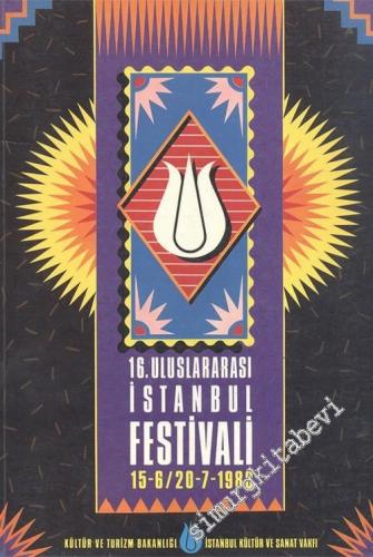 16. Uluslararası İstanbul Festivali: 15 - 6 / 20 - 7  1988 -        1988