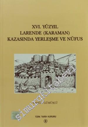 16. Yüzyıl Larende ( Karaman ) Kazasında Yerleşme ve Nüfus -