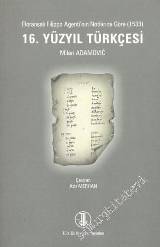 16. Yüzyıl Türkçesi Floransalı Filippo Agenti'nin Notlarına Göre ( 1533 ) -