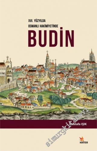 16. Yüzyılda Osmanlı Hakimiyetinde Budin -