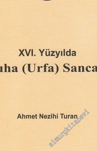 16. Yüzyılda Ruha (Urfa) Sancağı -