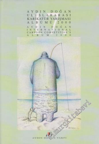 17. Aydın Doğan Uluslararası Karikatür Yarışması Albümü 2000 / 17th Hürriyet International Cartoon Competition's, Album 2000 -        2000