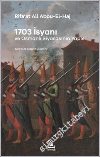 1703 İsyanı: Osmanlı Siyasasının Yapısı -        2025