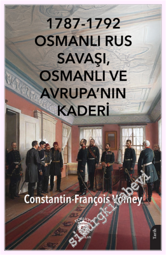 1787-1792 Osmanlı Rus Savaşı, Osmanlı ve Avrupa'nın Kaderi -         2026