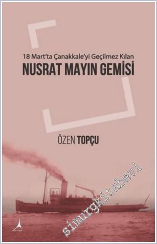 18 Mart'ta Çanakkale'yi Geçilmez Kılan: Nusrat Mayın Gemisi -        2020