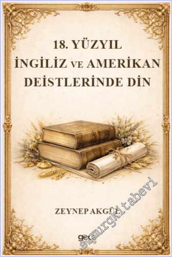 18. Yüzyıl İngiliz ve Amerikan Deistlerinde Din -        2026