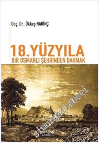 18. Yüzyıla Bir Osmanlı Şehrinden Bakmak - 2022