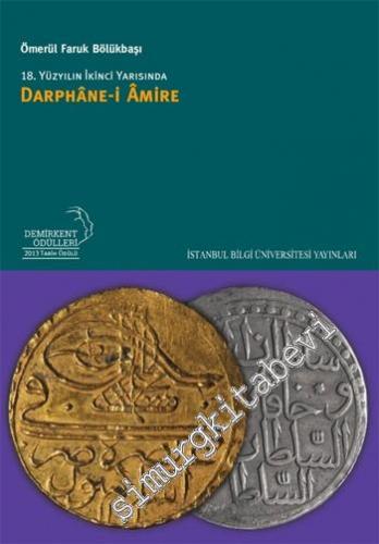 18. Yüzyılın İkinci Yarısında Darbhane-i Amire -        2013