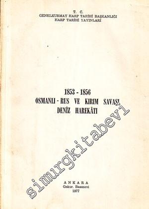 1853 - 1856 Osmanlı - Rus ve Kırım Savaşı Deniz Harekatı -