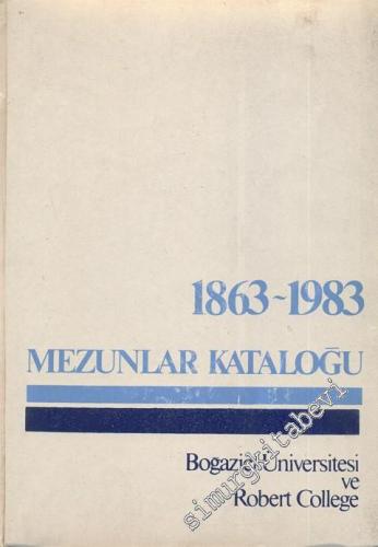 1863-1983 Mezunlar Kataloğu, Boğaziçi Üniversitesi ve Robert College -