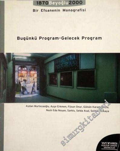 1870 Beyoğlu 2000: Bir Efsanenin Monografisi, Bugünkü Program / Gelece