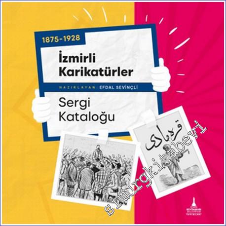 1875-1928 İzmirli Karikatürler Sergi Kataloğu -        2023