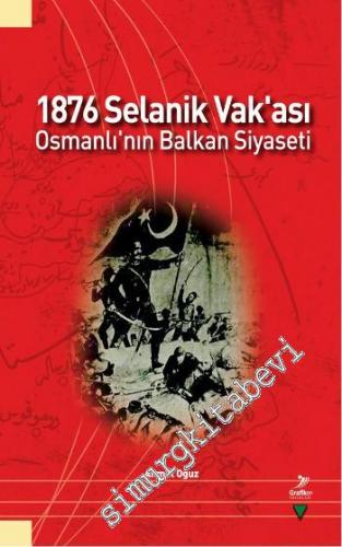 1876 Selanik Vak'ası: Osmanlı'nın Balkan Siyaseti -