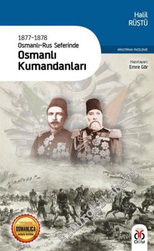 1877 - 1878 Osmanlı-Rus Seferinde Osmanlı Kumandanları -