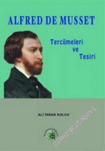 19. Asır Türk Edebiyatında Alfred de Musset: Tercümeleri ve Tesiri -        2006