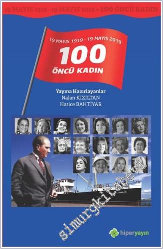 19 Mayıs 1919 - 19 Mayıs 2019 / 100 Öncü Kadın -        2020