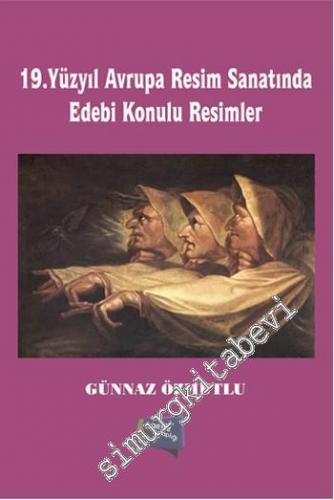 19. Yüzyıl Avrupa Resim Sanatında Edebi Konulu Resimler -