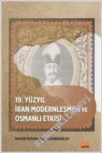 19. Yüzyıl İran Modernleşmesi ve Osmanlı Etkisi - 2023