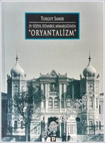 19. Yüzyıl İstanbul Mimarlığında Oryantalizm
