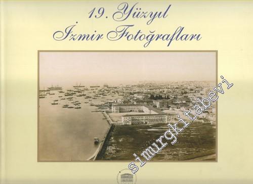 19. Yüzyıl İzmir Fotoğrafları