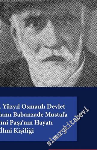 19. Yüzyıl Osmanlı Devlet Adamı Babanzade Mustafa Zihni Paşa'nın Hayat
