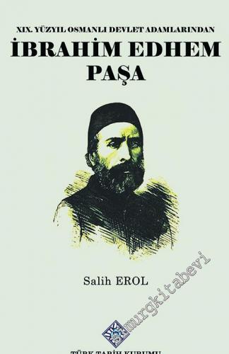 19. Yüzyıl Osmanlı Devlet Adamlarından İbrahim Edhem Paşa -