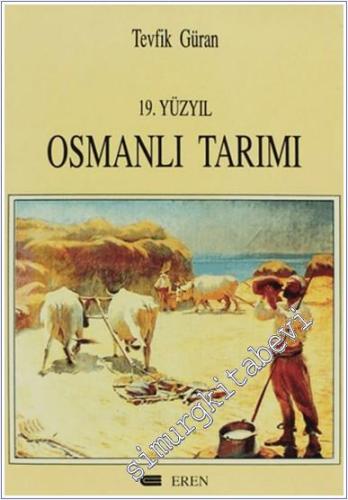 19. Yüzyıl Osmanlı Tarımı Üzerine Araştırmalar