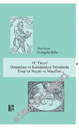 19. Yüzyıl Osmanlıca ve Karamanlıca Yayınlarda Ezop'un Hayatı ve Masal