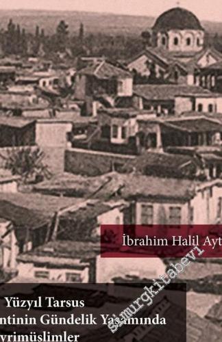 19. Yüzyıl Tarsus Kentinin Gündelik Yaşamında Gayrimüslimler -