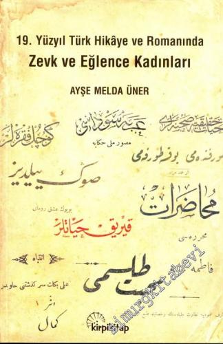 19. Yüzyıl Türk Hikaye ve Romanında Zevk ve Eğlence Kadınları -        2011