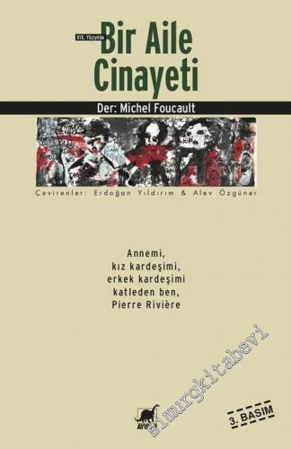 19. Yüzyılda Bir Aile Cinayeti: Annemi, Kız Kardeşimi ve Erkek Kardeşi