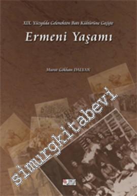 19. Yüzyılda Gelenekten Batı Kültürüne Geçişte Ermeni Yaşamı -