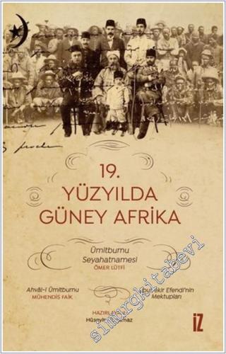 19. Yüzyılda Güney Afrika : Ümitburnu Seyahatnamesi / Ahval-i Ümitburn