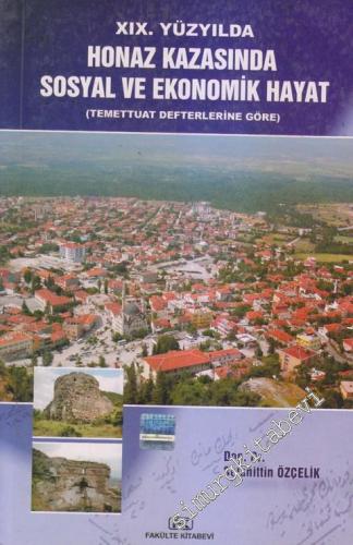 19. Yüzyılda Honaz Kazasında Sosyal ve Ekonomik Hayat ( Temettuat Defterlerine Göre ) -