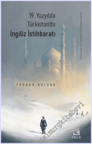 19. Yüzyılda Türkistan'da İngiliz İstihbaratı -        2026